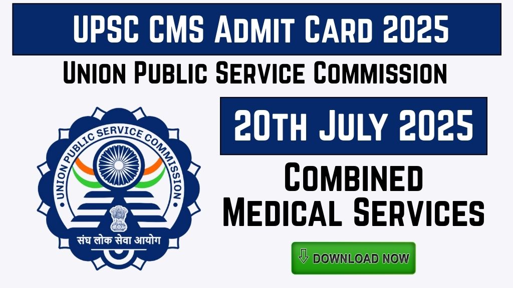 UPSC CMS Admit Card 2025